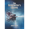 The Screenwriter's Journey: From Starting Out to Breaking In