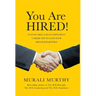 You Are HIRED!: 40 Invaluable, Easy-to-Implement Career Tips to Land Your Dream Job Quickly