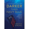 Darker Than Navy Blue: A Sailor's Memoir of Tragedy and Healing