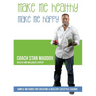 Make Me Healthy, Make Me Happy: Simple methods for creating a healthy lifestyle change