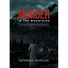 Murder in the Mountains: The Justus and Meadows Family Massacre