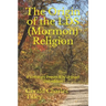 The Origin of the LDS (Mormon) Religion: It's History Proves It Is Untrue!