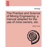 The Practice and Science of Mining Engineering