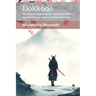 Dokkodo: The Samurai Walks Alone - Illustrated With Classic Ukiyo-e, Sumi-e, and Zen Paintings