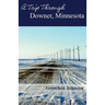 A Trip Through Downer, Minnesota