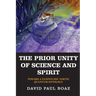 The Prior Unity of Science and Spirit: Toward a Panpsychic Noetic Quantum Ontology