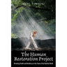 The Human Restoration Project: Restoring Health and Resiliency in the Chaos of the Modern World