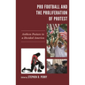 Pro Football and the Proliferation of Protest: Anthem Posture in a Divided America