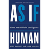 As If Human: Ethics and Artificial Intelligence