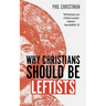Why Christians Should Be Leftists