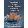 Evolutionary Groups: A New Frontier in Human Connection-As your groups awaken, so do you