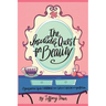 The Insatiable Quest for Beauty: A young woman's guide to overcoming our culture's obsession with perfection