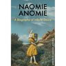 Naomie Anomie: A Biography of Infinite Desire
