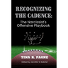 Recognize the Cadence - The Narcissist's Offensive Playbook