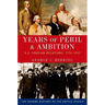 Years of Peril and Ambition: U.S. Foreign Relations, 1776-1921