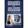 Educator's Reference for Data Center Education: A Companion to "Jumpstart Your Career in Data Centers"