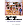 Creating Ethnodrama: A Theatrical Approach to Research