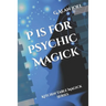 P is for Psychic Magick: Kitchen Table Magick Series