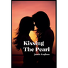 Kissing The Pearl
