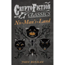 No-Man's-Land (Cryptofiction Classics - Weird Tales of Strange Creatures)