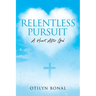 Relentless Pursuit: A Heart After God
