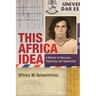 This Africa Idea: A Memoir of Discovery, Diplomacy, and Opportunity