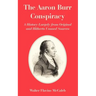 The Aaron Burr Conspiracy: A History Largely from Original and Hitherto Unused Sources
