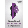 Personality and The Secret Life of Organizations