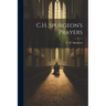 C.H. Spurgeon's Prayers