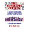 The Conscious Citizen: A Journey In Citizenship and The Tough Questions