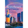 Braveheart Woman: A Journey of Perseverance, Faith, and Forgiveness