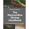 The Neocaridina Shrimp Handbook: A complete guide to Cherry Shrimp