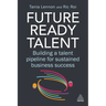 Future-Ready Talent: Building a Talent Pipeline for Sustained Business Success