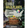 Edible Wild Plants Foraging for Beginners: A Regional Guide to Edibles of the Northeast, Midwest, Mountain West, Pacific Northwest, Southeast, and Sou