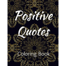 Positive Quotes: Affirmation Coloring Book for Adults Coloring Books for Adult Relaxation