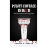 Pulpit Covered In Blood: Recovering From a Bleeding Pastor