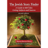 The Jewish Story Finder: A Guide to 668 Tales Listing Subjects and Sources, 2d ed.