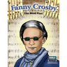 Fanny Crosby: The Blind Poet