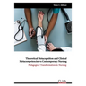 Theoretical Metacognition and Clinical Metacompetencies vs Contemporary Nursing: Pedagogical Transformation in Nursing