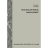 Field Artillery Manual Cannon Gunnery (TC 3-09.81 / FM 6-40)