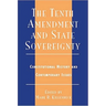 The Tenth Amendment and State Sovereignty: Constitutional History and Contemporary Issues