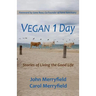 Vegan 1 Day: Stories of Living the Good Life