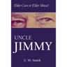 Uncle Jimmy: Elder Care or Elder Abuse