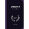 The Rudiments of English Grammar and Analysis
