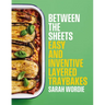 Between the Sheets: Easy and Inventive Layered Traybakes
