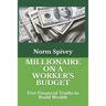 Millionaire on a Worker's Budget: Five Financial Truths to Build Wealth