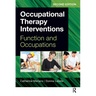 Occupational Therapy Interventions: Function and Occupations