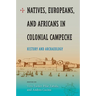 Natives, Europeans, and Africans in Colonial Campeche: History and Archaeology