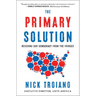 The Primary Solution: Rescuing Our Democracy from the Fringes
