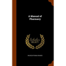 A Manual of Pharmacy